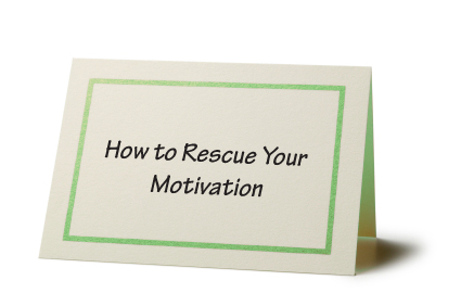 How to Rescue Your Motivation