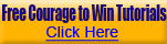 The Courage to Win Free Tutorials