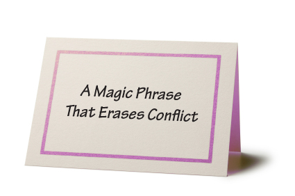 A Magic Phrase that Erases Conflict