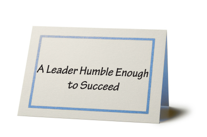 A Leader Humble Enough to Succeed