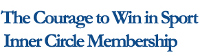 The Courage To Win in Sport Inner Circle Membership